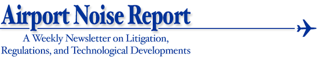 Airport Noise Report - A Weekly Newsletter on Litigation, Regulations, and Technological Developments