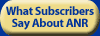 What Subscribers Say About ANR
